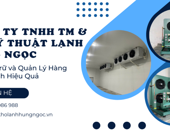 KHO LẠNH HƯNG NGỌC - ĐƠN VỊ HÀNG ĐẦU VỀ KHO CẤP ĐÔNG